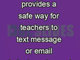    Remind   is a website that provides a safe way for teachers to text message or email