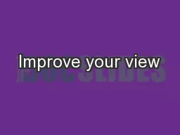 Improve your view