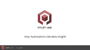 How Automation Liberates Insight