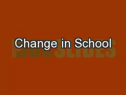 Change in School