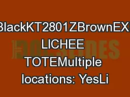 KT2801BBlackKT2801ZBrownEXECUTIVE LICHEE TOTEMultiple locations: YesLi