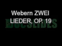 Webern ZWEI LIEDER, OP. 19