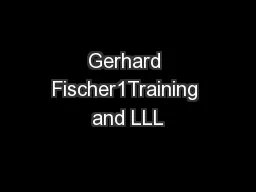 Gerhard Fischer1Training and LLL