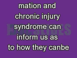 mation and chronic injury syndrome can inform us as to how they canbe