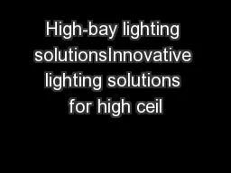 High-bay lighting solutionsInnovative lighting solutions for high ceil