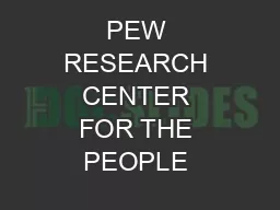 PEW RESEARCH CENTER FOR THE PEOPLE & THE PRESS