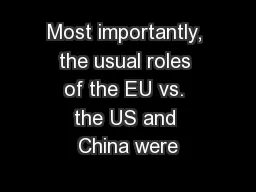 Most importantly, the usual roles of the EU vs. the US and China were