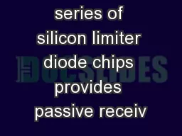Skyworks series of silicon limiter diode chips provides passive receiv