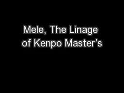 Mele, The Linage of Kenpo Master’s