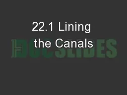 22.1 Lining the Canals