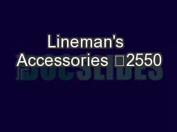 Lineman's Accessories –2550