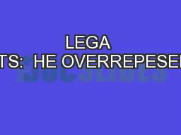 LEGA RIGHTS:  HE OVERREPESENTATI