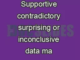 Supportive contradictory surprising or inconclusive data ma 