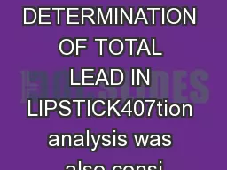 DETERMINATION OF TOTAL LEAD IN LIPSTICK407tion analysis was also consi