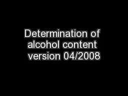 Determination of alcohol content version 04/2008