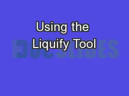 Using the Liquify Tool