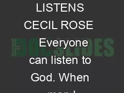 WHEN  MAN LISTENS CECIL ROSE    Everyone can listen to God. When man l