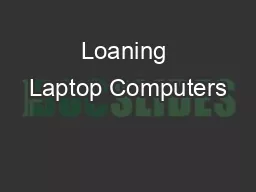 Loaning Laptop Computers