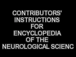 CONTRIBUTORS' INSTRUCTIONS FOR ENCYCLOPEDIA OF THE NEUROLOGICAL SCIENC