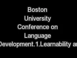 Boston University Conference on Language Development.1.Learnability an