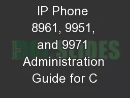 Cisco Unified IP Phone 8961, 9951, and 9971 Administration Guide for C