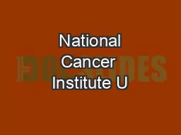  National Cancer Institute U
