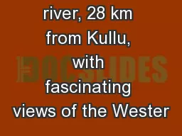 the Beas river, 28 km from Kullu, with fascinating views of the Wester