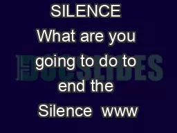          DAY of SILENCE What are you going to do to end the Silence  www