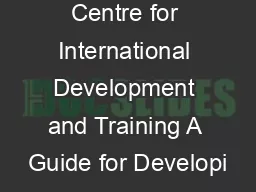 Centre for International Development and Training A Guide for Developi