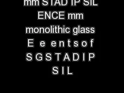 mm STAD IP SIL ENCE mm monolithic glass E  e  e n t s o f S G S T A D I P S I L