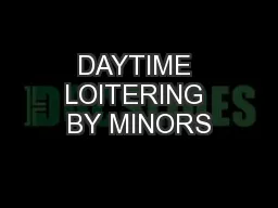 DAYTIME LOITERING BY MINORS