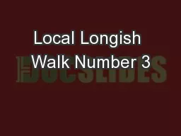 Local Longish Walk Number 3