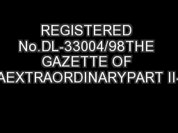 REGISTERED No.DL-33004/98THE GAZETTE OF INDIAEXTRAORDINARYPART II-Sect
