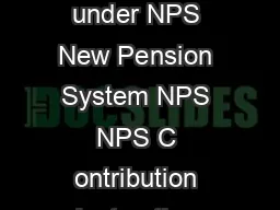 Annexure NCIS To be used for subscribing under NPS New Pension System NPS NPS C ontribution