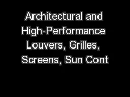 Architectural and High-Performance Louvers, Grilles, Screens, Sun Cont