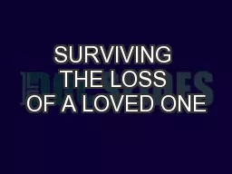 SURVIVING THE LOSS OF A LOVED ONE