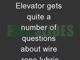 Draka Elevator gets quite a number of questions about wire rope lubric