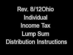 Rev. 8/12Ohio Individual Income Tax Lump Sum Distribution Instructions