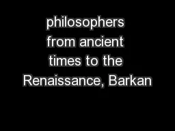 philosophers from ancient times to the Renaissance, Barkan