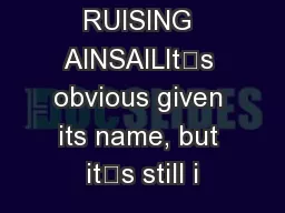 RUISING AINSAILIt’s obvious given its name, but it’s still i