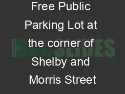 This is the Free Public Parking Lot at the corner of Shelby and Morris Street