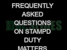 FREQUENTLY ASKED QUESTIONS ON STAMPD DUTY MATTERS 