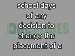 82 Within ten school days of any decision to change the placement of a