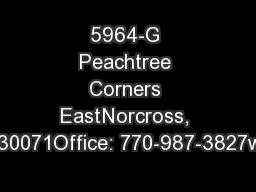 5964-G Peachtree Corners EastNorcross, GA 30071Office: 770-987-3827www