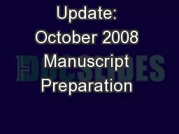 Update: October 2008 Manuscript Preparation 