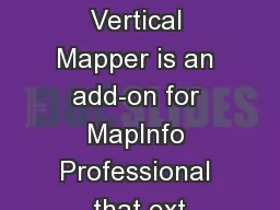 MapInfo Vertical Mapper is an add-on for MapInfo Professional that ext