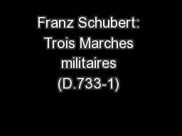 Franz Schubert: Trois Marches militaires (D.733-1)    Trois Marches mi