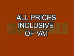 ALL PRICES INCLUSIVE OF VAT