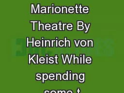 On the Marionette Theatre By Heinrich von Kleist While spending some t