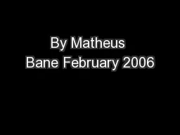 By Matheus Bane February 2006